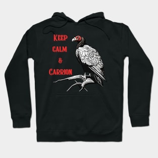 Keep Calm and Carrion Hoodie